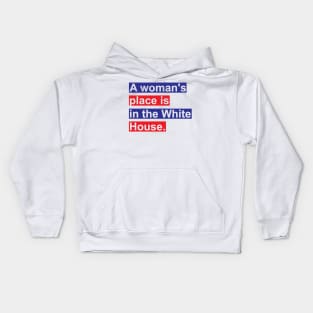 A Woman's Place Is In The White House Kids Hoodie